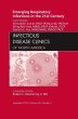 Emerging Respiratory Infections in the 21st Century, An Issue of Infectious Disease Clinics