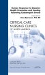 Human responses to Disaster: Health Promotion and Healing Following Catastrophic Events, An Issue of Critical Care Nursing Clinics