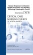 Human responses to Disaster: Health Promotion and Healing Following Catastrophic Events, An Issue of Critical Care Nursing Clinics