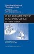 Cognitive - Behavioral Therapy in Youth, An Issue of Child and Adolescent Psychiatric Clinics of North America