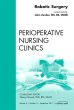 Robotic Surgery, An Issue of Perioperative Nursing Clinics