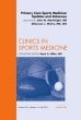 Primary Care Sports Medicine: Updates and Advances, An Issue of Clinics in Sports Medicine