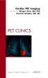 Cardiac PET Imaging, An Issue of PET Clinics