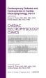 Contemporary Debates and Controversies in Cardiac Electrophysiology, Part II, An Issue of Cardiac Electrophysiology Clinics