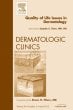 Quality of Life Issues in Dermatology, An Issue of Dermatologic Clinics