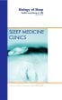 Biology of Sleep, An Issue of Sleep Medicine Clinics