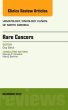Rare Cancers, An Issue of Hematology/Oncology Clinics of North America