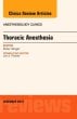 Thoracic Anesthesia, An Issue of Anesthesiology Clinics