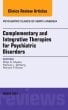 Complementary and Integrative Therapies for Psychiatric Disorders, An Issue of Psychiatric Clinics