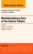 Multidisciplinary Care of the Cancer Patient , An Issue of Surgical Oncology Clinics
