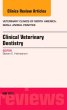 Clinical Veterinary Dentistry, An Issue of Veterinary Clinics: Small Animal Practice
