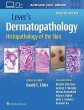 Lever's Dermatopathology: Histopathology of the Skin. Edition Twelfth