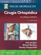 Vías de abordaje de cirugía ortopédica. Un enfoque anatómico. Edition Sixth