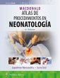MacDonald. Atlas de procedimientos en neonatología. Edition Sixth