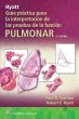 Hyatt. Guía práctica para la interpretación de las pruebas de la función pulmonar. Edition Fifth