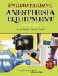 Understanding Anesthesia Equipment. Edition Fifth