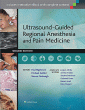 Ultrasound-Guided Regional Anesthesia and Pain Medicine. Edition Second