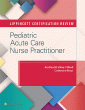 Lippincott Certification Review: Pediatric Acute Care Nurse Practitioner. Edition First