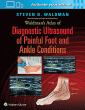 Waldman's Atlas of Diagnostic Ultrasound of Painful Foot and Ankle Conditions. Edition First