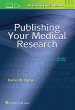 Publishing Your Medical Research. Edition Second