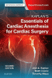 Kaplan's Essentials of Cardiac Anesthesia. Edition: 2