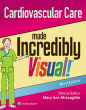 Cardiovascular Care Made Incredibly Visual!. Edition Third