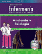 Colección Lippincott Enfermería. Un enfoque práctico y conciso: Anatomía y fisiología, 5th Edition