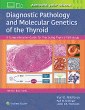 Diagnostic Pathology and Molecular Genetics of the Thyroid. Edition Third