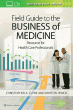 Field Guide to the Business of Medicine