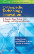 Orthopaedic Technology Innovation: A Step-by-Step Guide from Concept to Commercialization. Edition First