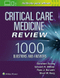 Critical Care Medicine Review: 1000 Questions and Answers. Edition First