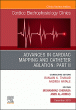 Advances in Cardiac Mapping and Catheter Ablation: Part II, An Issue of Cardiac Electrophysiology Clinics