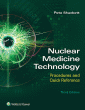 Nuclear Medicine Technology: Procedures and Quick Reference. Edition Third