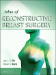 Atlas of Reconstructive Breast Surgery