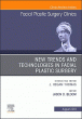 New Trends and Technologies in Facial Plastic Surgery, An Issue of Facial Plastic Surgery Clinics of North America