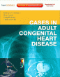 Cases in Adult Congenital Heart Disease - Expert Consult: Online and Print