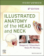 Student Workbook for Illustrated Anatomy of the Head and Neck. Edition: 6