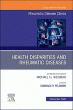 Health disparities in rheumatic diseases: Part I, An Issue of Rheumatic Disease Clinics of North America