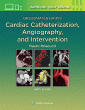 Grossman & Baim's Cardiac Catheterization, Angiography, and Intervention. Edition Ninth