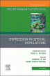 Depression in Special Populations, An Issue of Child and Adolescent Psychiatric Clinics of North America