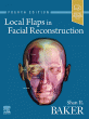 Local Flaps in Facial Reconstruction. Edition: 4