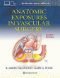 Anatomic Exposures in Vascular Surgery. Edition Fourth