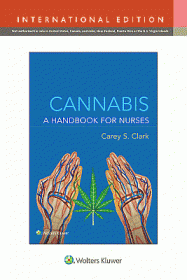 Cannabis: A Handbook for Nurses. Edition First, International Edition