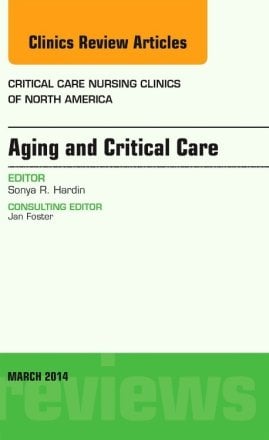 Aging and Critical Care, An Issue of Critical Care Nursing Clinics