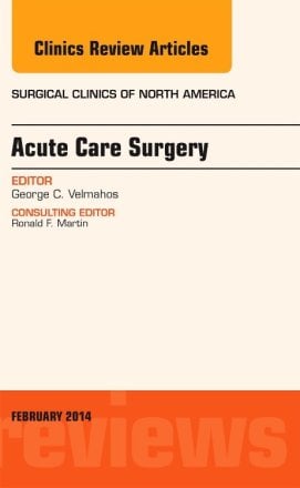 Acute Care Surgery, An Issue of Surgical Clinics
