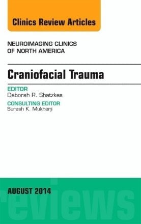 Craniofacial Trauma, An Issue of Neuroimaging Clinics