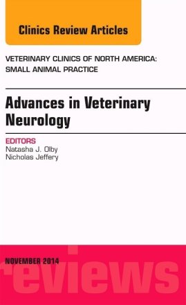 Advances in Veterinary Neurology, An Issue of Veterinary Clinics of North America: Small Animal Practice