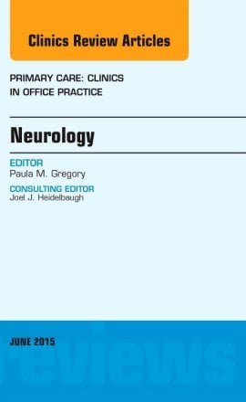 Neurology, An Issue of Primary Care: Clinics in Office Practice