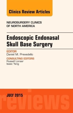 Endoscopic Endonasal Skull Base Surgery, An Issue of Neurosurgery Clinics of North America