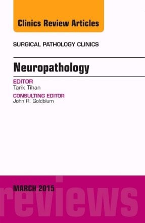 Neuropathology, An Issue of Surgical Pathology Clinics